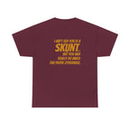 "I Ain’t Seh You is a Skunt" Bold Text Back Print