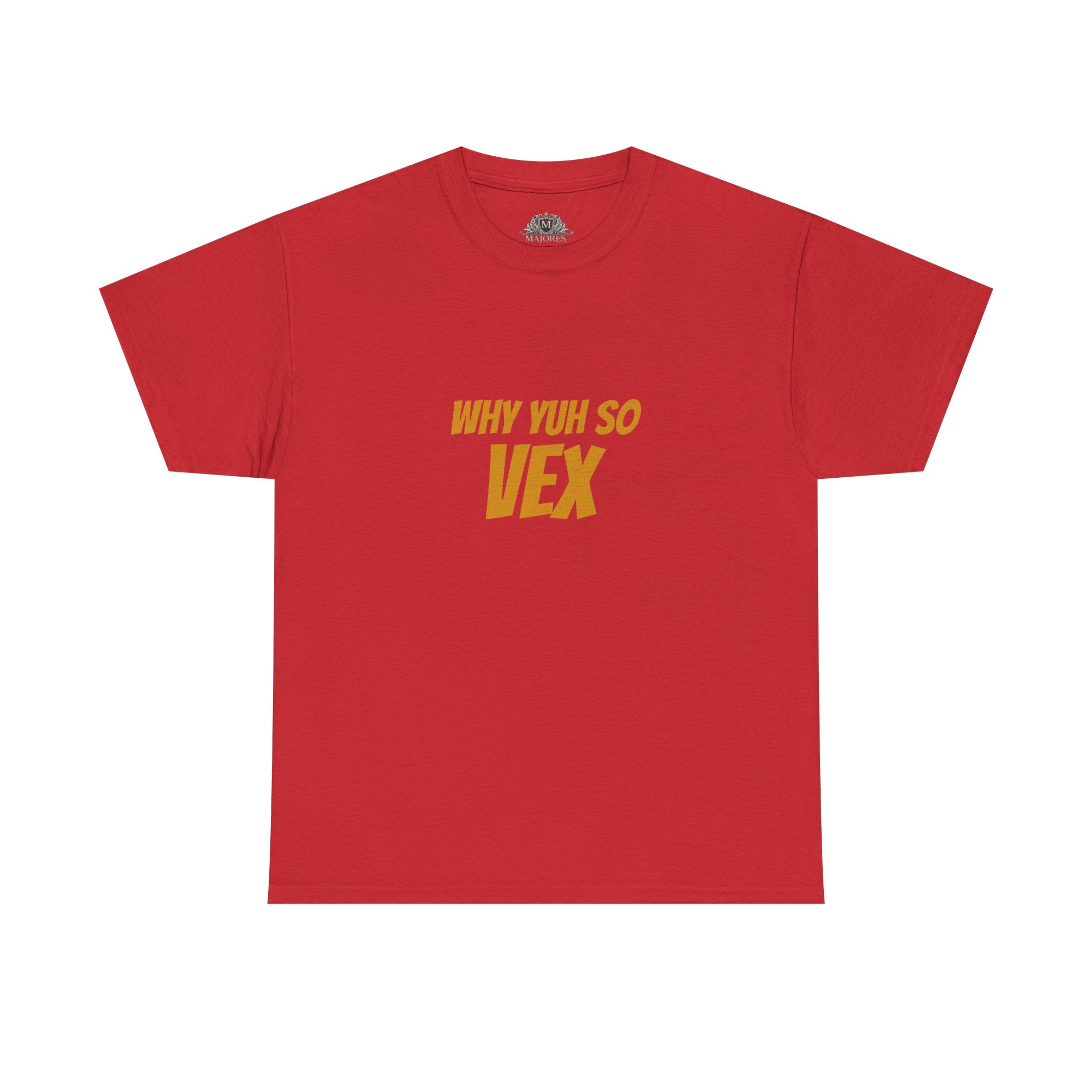 Graphic Tee — "Why Yuh So Vex" Bold Chest Text with Back Slogan